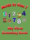 Math Is Fun!: My First Counting Book