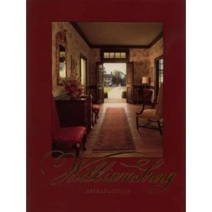 Williamsburg: The Finest Reproductions of Eighteenth-Century Furnishings (Hardcover)