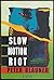 Slow Motion Riot by Peter Blauner Slow Motion Riot by Peter Blauner