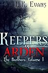 Keepers of Arden: The Brothers, Volume 1