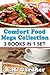 Comfort Food Mega Collection: 3 Cookbooks in 1 Volume
