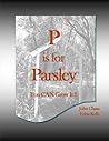 P is for Parsley by John Chase