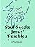 Soul Seeds: Jesus' Parables