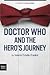 Doctor Who and the Hero's Journey The Doctor and Companions