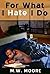 For What I Hate I Do by M.W. Moore