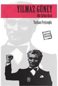 Yılmaz Güney: Bir Çirkin Kral