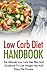 LOW CARB: The Ultimate Weight Loss Solution - Diet Book, Cookbook, Paleo & Slow Cooker (Ketogenic, Cholesterol Diet, Metabolism, Mediterranean Diet)