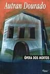 Ópera dos Mortos