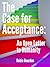 The Case for Acceptance: An...