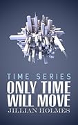 Only Time Will Move