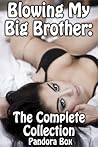 Blowing My Big Brother: The Complete Collection Blowing My Big Brother: The Complete Collection