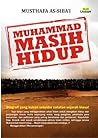 Muhammad Masih Hidup by Mustafa As-Syibaie