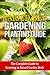 Raised Bed Gardening Planting Guide: The complete guide to growing in raised garden beds