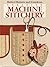Creative Machine Stitchery (Better Homes and Gardens)