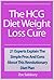 The HCG Diet Weight Loss Cure - 21 Experts Explain The Simple Pros And Cons About This Revolutionary Diet Plan