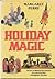 Holiday Magic : The Art of ...