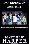 ONE DIRECTION: DID YOU KNOW?: A Killer Book Containing Gossip, Facts, Trivia, Images & Memory Recall Quiz: Suitable for Adults & Children (Matthew Harper)