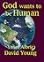 God Want's to be Human (The Consequences Trilogy Book 3)