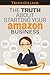 The Truth About Starting Your Amazon Business