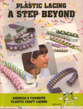 Plastic lacing: A step beyond (Unknown Binding)
