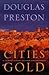 Cities of Gold: A Journey A...