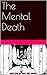 The Mental Death: A zombie tale