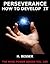 Perseverance - How To Devel...