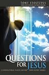 Questions for Jesus