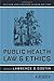 Public Health Law and Ethics: A Reader (Volume 4) (California/Milbank Books on Health and the Public)