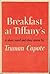 Breakfast at Tiffany's: A short novel and three stories