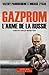 Gazprom L'arme de la Russie
