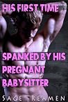 His First Time: Spanked by his Pregnant Babysitter His First Time: Spanked by his Pregnant Babysitter