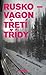 Rusko - vagon třetí třídy