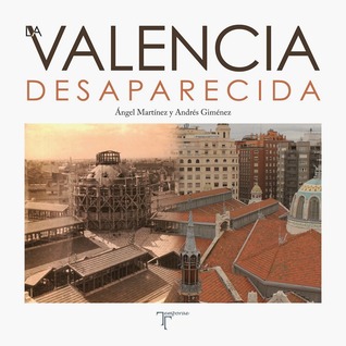 La Valencia desaparecida (Paperback)