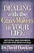 Dealing with the CrazyMakers in Your Life: Setting Boundaries on Unhealthy Relationships