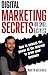 Digital Marketing Secrets For Small Business: How to unleash the power of the Internet to grow your business.