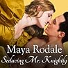 Seducing Mr. Knightly by Maya Rodale