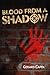 Blood from a Shadow (Con Maknazpy, #1)