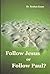 Follow Jesus or Follow Paul