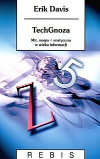 TechGnoza. Mit, magia + mistycyzm w wieku informacji
