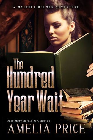 The Hundred Year Wait (Mycroft Holmes Adventures, #1)