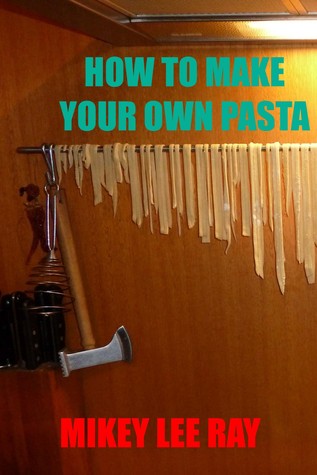 How To Make Your Own Pasta