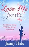 Love Me for Me by Jenny Hale Love Me for Me by Jenny Hale