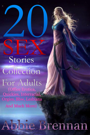 20 Erotic Story Collection For Adults: (Office Sex, Quickies, Interracial, Orgies, Bbw, Lesbians)