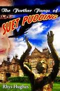 The Further Fangs of Suet Pudding