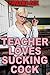 Teacher Loves Sucking Cock