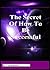 The Secret Of How To Be Successful by Corinne Merlo