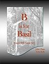 B is for Basil by John Chase
