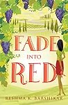Fade Into Red by Reshma K. Barshikar