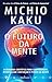 O Futuro da Mente